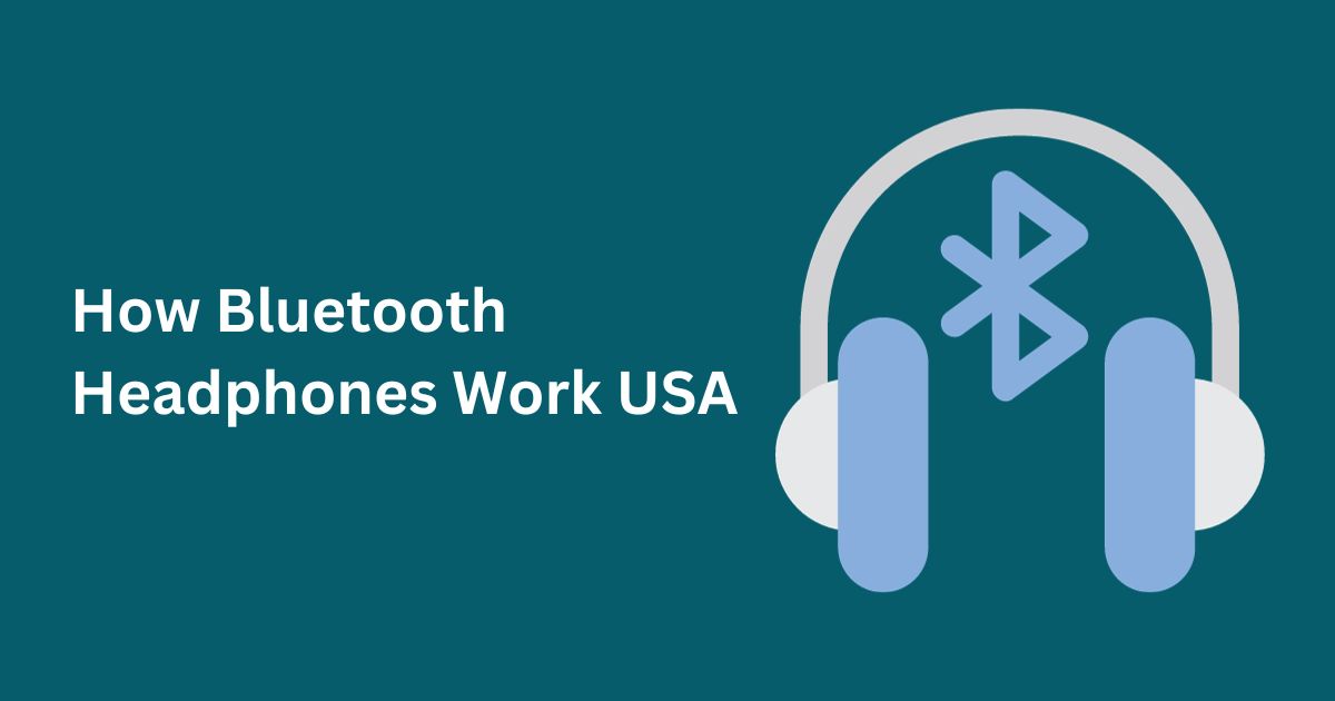 How Bluetooth Headphones Work USA